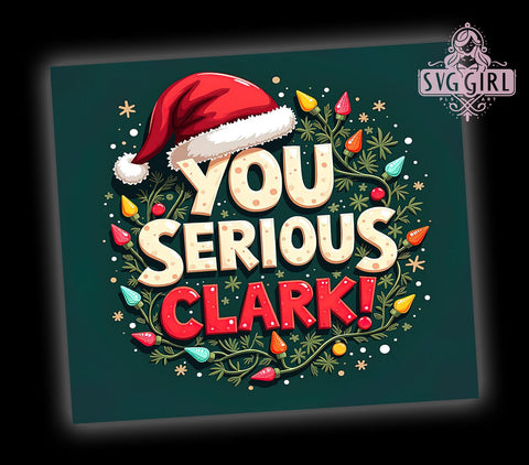 You Serious Clark Tumbler, Merry Christmas Wrap, 20oz Sublimation Design, Digital Download, Holiday Tumbler Print, Funny Christmas Decor, Christmas Movie Quote Sublimation SvggirlplusArt 