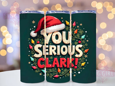 You Serious Clark Tumbler, Merry Christmas Wrap, 20oz Sublimation Design, Digital Download, Holiday Tumbler Print, Funny Christmas Decor, Christmas Movie Quote Sublimation SvggirlplusArt 