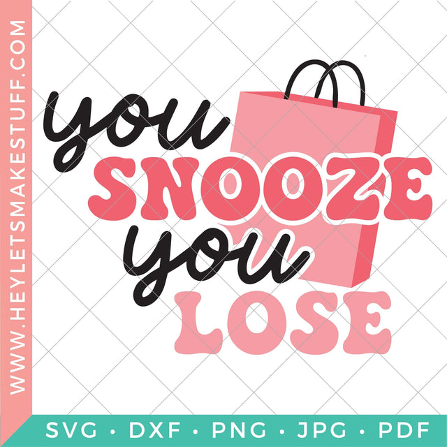 You Snooze You Lose SVG Hey Let's Make Stuff 