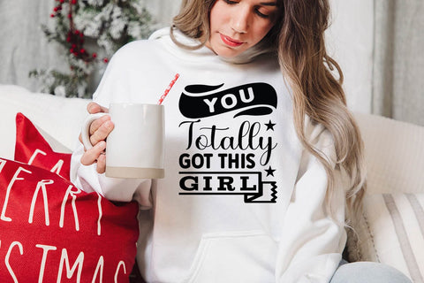 You totally got this girl-01 SVG Angelina750 
