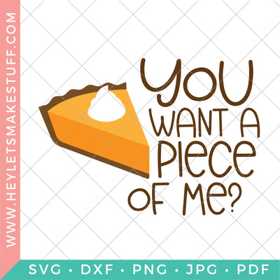 You Want a Piece of Me? - Pie SVG Hey Let's Make Stuff 