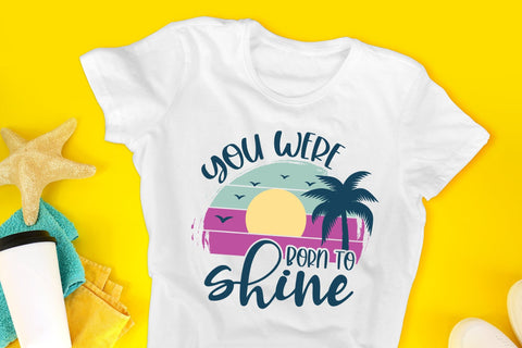 You Were Born to Shine, Summer Sublimation Sublimation CraftLabSVG 