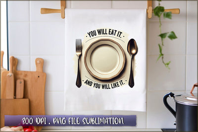 You will eat it. and you will like it Sublimation Sublimation Shetara Begum 