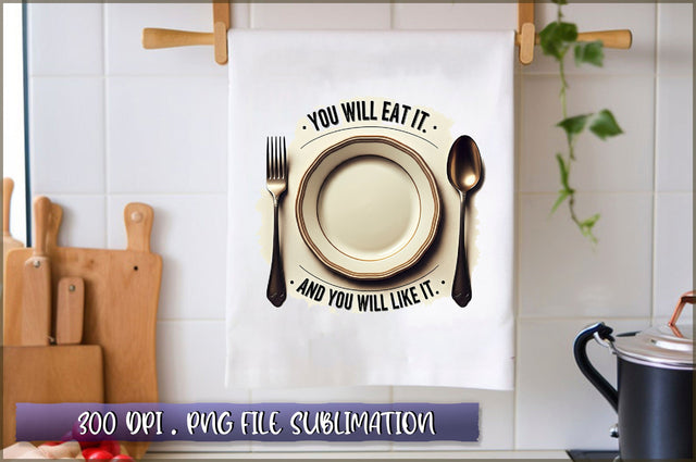 You will eat it. and you will like it Sublimation Sublimation Shetara Begum 