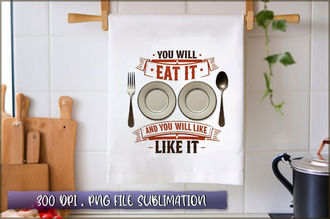 You will eat it. and you will like it Sublimation Sublimation Shetara Begum 