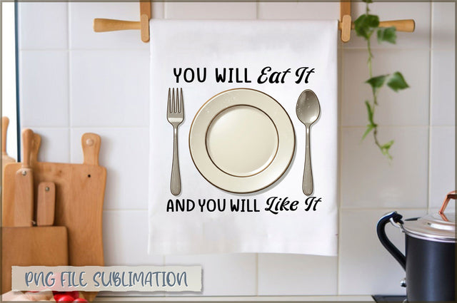 You will eat it and you will like it Towel Sublimation Shetara Begum 