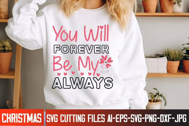 You Will Forever Be Mine Always Valentine's Day SVG Cut File,Happy Valentine's Day SVG ,Valentine SVG SVG BlackCatsMedia 