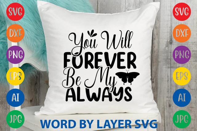 You Will Forever Be My Always -2 SVG DESIGN SVG Rafiqul20606 