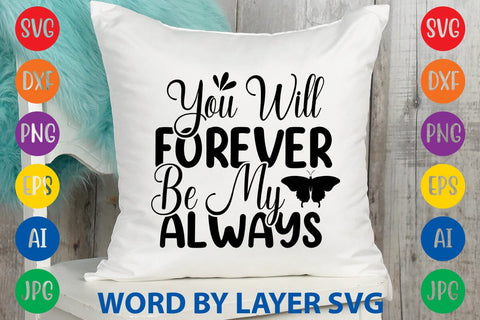 You Will Forever Be My Always -2 SVG DESIGN SVG Rafiqul20606 