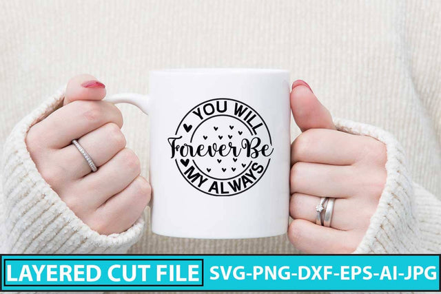 you will forever be my always SVG Cut File SVG Syaman 
