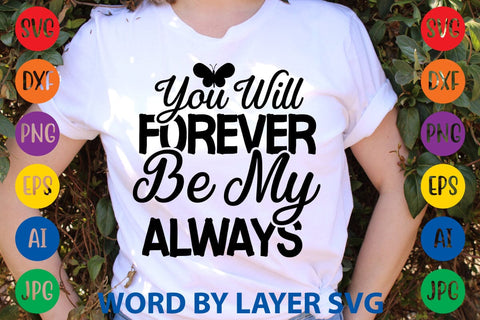 You Will Forever Be My Always svg design SVG Rafiqul20606 