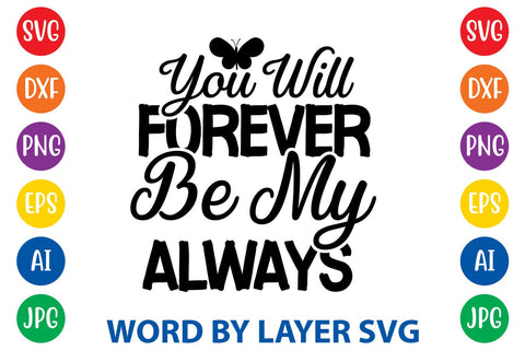 You Will Forever Be My Always svg design SVG Rafiqul20606 