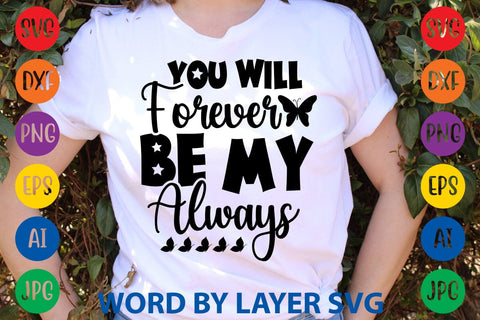 You Will Forever Be My Always SVG DESIGN SVG Rafiqul20606 
