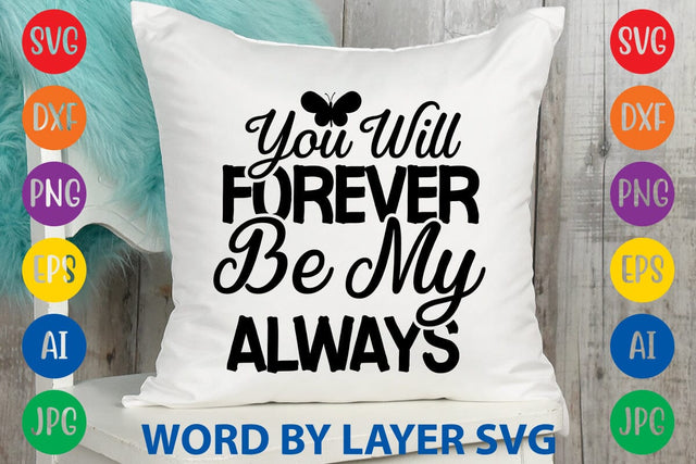 You Will Forever Be My Always svg design SVG Rafiqul20606 