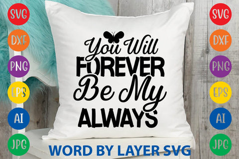 You Will Forever Be My Always svg design SVG Rafiqul20606 