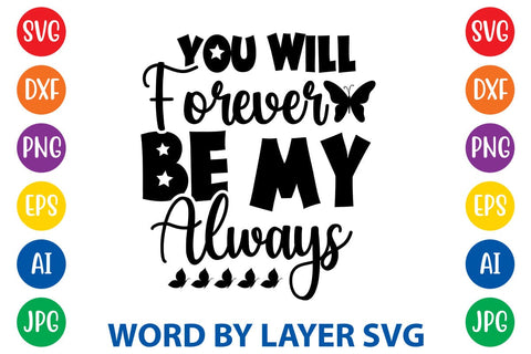 You Will Forever Be My Always SVG DESIGN SVG Rafiqul20606 