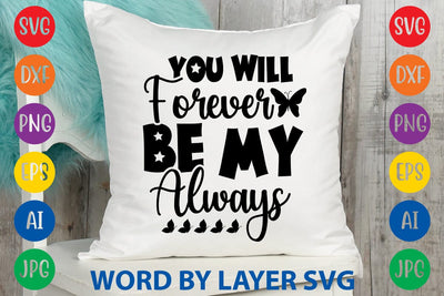 You Will Forever Be My Always SVG DESIGN SVG Rafiqul20606 