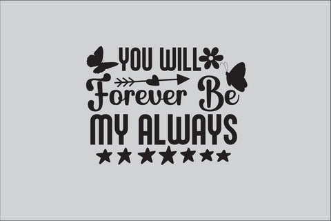 You Will Forever Be My Always SVG DESIGN SVG Rafiqul20606 