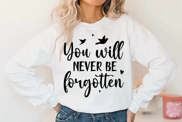 You will never be forgotten, Memorial Quote SVG SVG FiveStarCrafting 