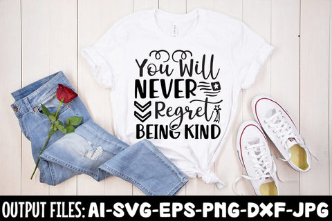 You Will Never Regret Being Kind SVG DESIGN SVG Rafiqul20606 