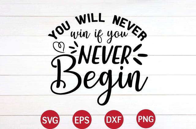You Will Never Win If You Never Begin svg SVG designer krishna 