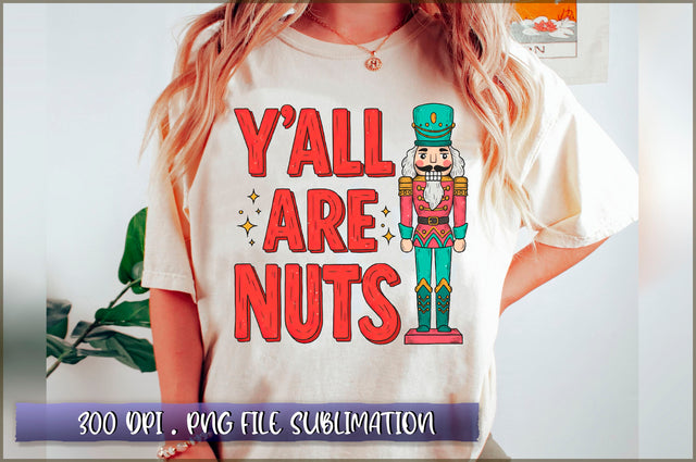 You'all Are Nuts Sublimation Sublimation Shetara Begum 