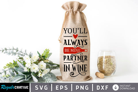 Youll always be mine partner in wine SVG design SVG Regulrcrative 