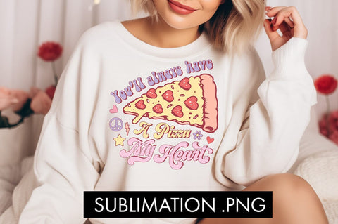 You'll Always Have A Pizza My Heart PNG Sublimation Sublimation Freeling Design House 