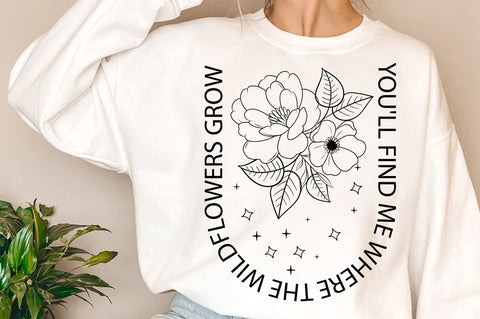 Youll find me where the wildflowers grow SVG Design SVG Regulrcrative 