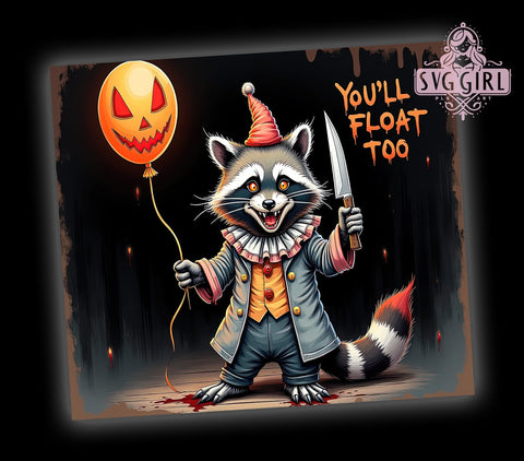 You'll Float Too 20oz Tumbler Wrap Sublimation Design, Straight Tapered Tumbler Wrap, Horror Raccoon Halloween Tumbler Png, Instant Digital Download Sublimation SvggirlplusArt 