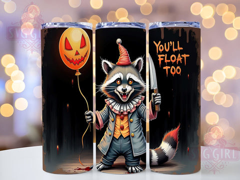 You'll Float Too 20oz Tumbler Wrap Sublimation Design, Straight Tapered Tumbler Wrap, Horror Raccoon Halloween Tumbler Png, Instant Digital Download Sublimation SvggirlplusArt 