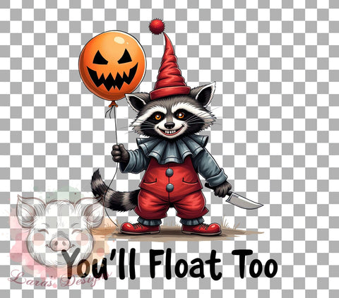 You'll Float Too Png, Horror Raccoon Halloween Png, Spooky Season Png, Halloween Png, Halloween Shirt Png, Sublimation Designs, Digital Download Sublimation Lara' s Designs 