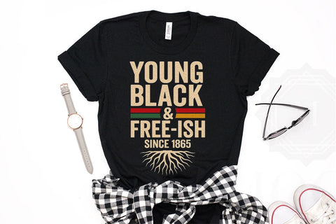Young Black & Free-Ish Since 1865 Juneteenth PNG Printable File Sublimation Creativedesigntee 