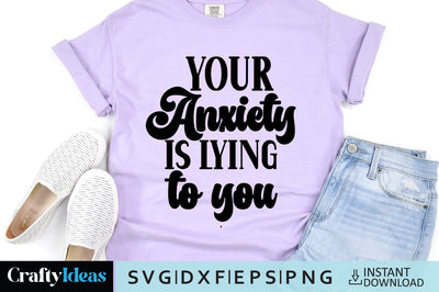Your anxiety is lying to you SVG Crafty Ideas 