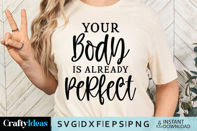 Your body is already perfect SVG Crafty Ideas 