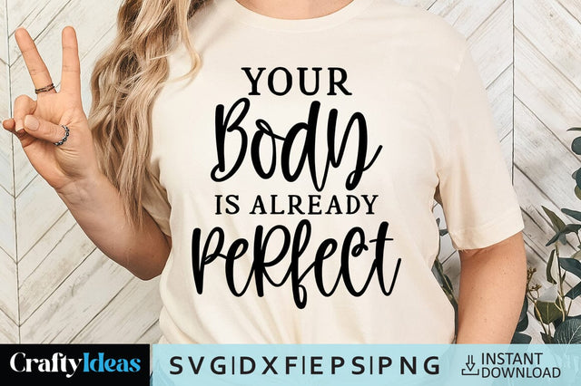 Your body is already perfect SVG Crafty Ideas 