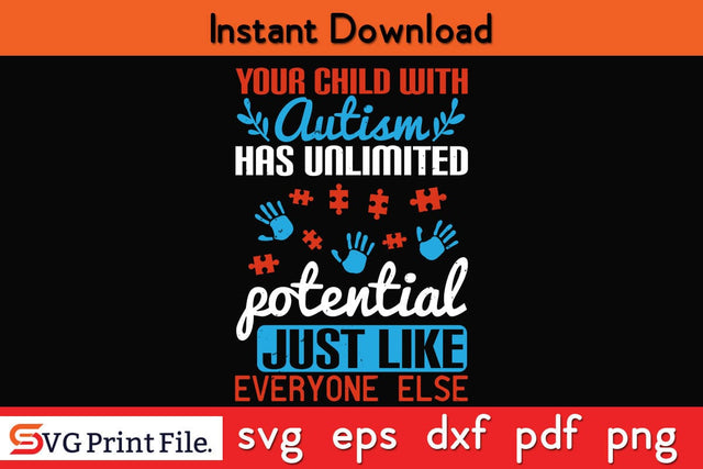 Your child with autism has unlimited potential Funny Autism SVG PNG Craft Cut File SVG SVG Print File 