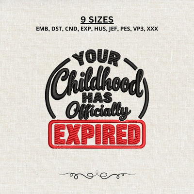 Your Childhood Has Officially Expired Embroidery Design – Funny 18th Birthday Machine Embroidery File, Adulting Birthday Gift Embroidery/Applique DESIGNS PatternFeed8 
