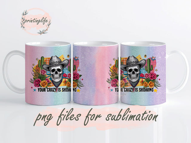 Your Crazy is Showing Mug Wrap Design, Instant Digital Design Download Mug Wrap Design, Mug Design PNG Sublimation PrintingLife 