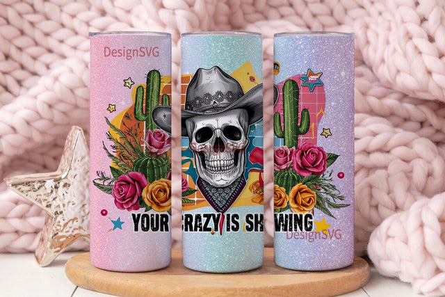 Your Crazy is Showing Tumbler png wrap, Funny Tumbler png designs, 20oz Skinny Tumbler Design Wrap PNG Sublimation, Sublimation DesignSVG 