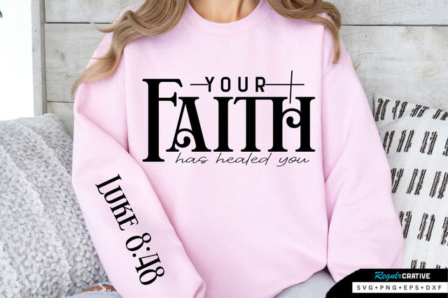 Your Faith Has Healed You Sleeve SVG Design SVG Regulrcrative 