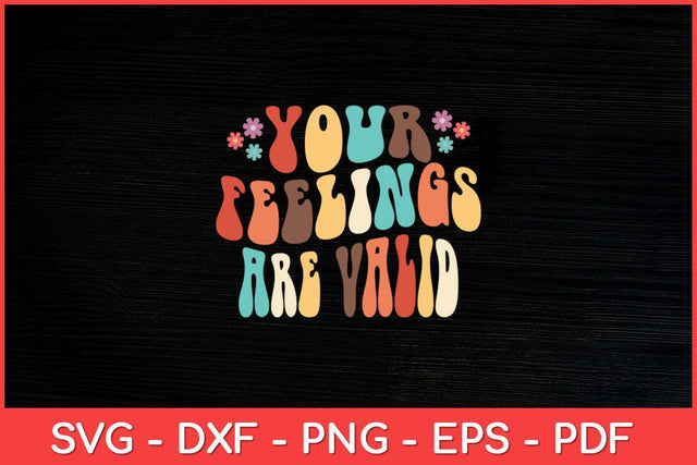 Your Feelings Are Valid Cute Retro Mental Health Awareness Svg File SVG artprintfile 