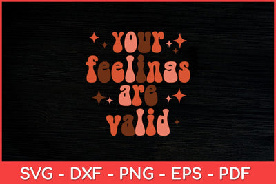 Your Feelings Are Valid Cute Retro Mental Health Awareness Svg File SVG artprintfile 