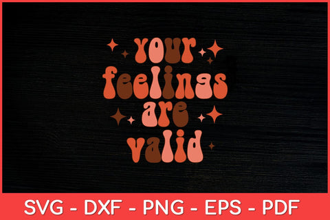 Your Feelings Are Valid Cute Retro Mental Health Awareness Svg File SVG artprintfile 