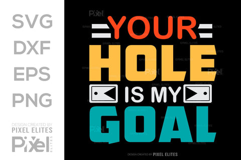 Your Hole Is My Goal SVG Cornhole game Tshirt Bundle Cornhole Quote Design, PET 00116 SVG ETC Craft 