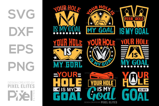 Your Hole Is My Goal SVG Cornhole game Tshirt Bundle Cornhole Quote Design, PET 00116 SVG ETC Craft 