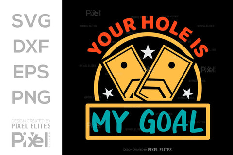 Your Hole Is My Goal SVG Cornhole game Tshirt Bundle Cornhole Quote Design, PET 00116 SVG ETC Craft 