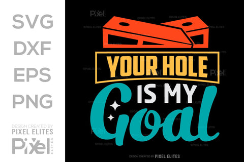 Your Hole Is My Goal SVG Cornhole game Tshirt Bundle Cornhole Quote Design, PET 00116 SVG ETC Craft 