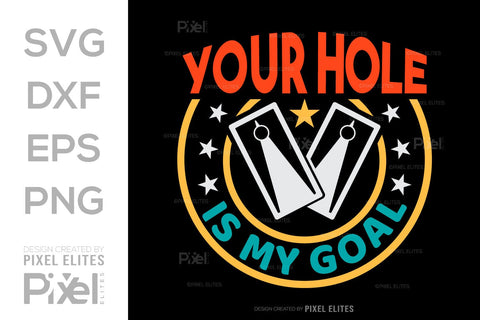 Your Hole Is My Goal SVG Cornhole game Tshirt Bundle Cornhole Quote Design, PET 00116 SVG ETC Craft 