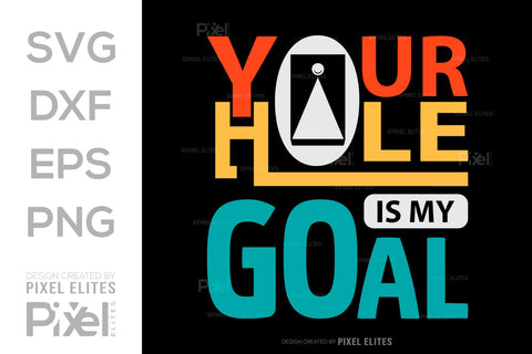 Your Hole Is My Goal SVG Cornhole game Tshirt Bundle Cornhole Quote Design, PET 00116 SVG ETC Craft 